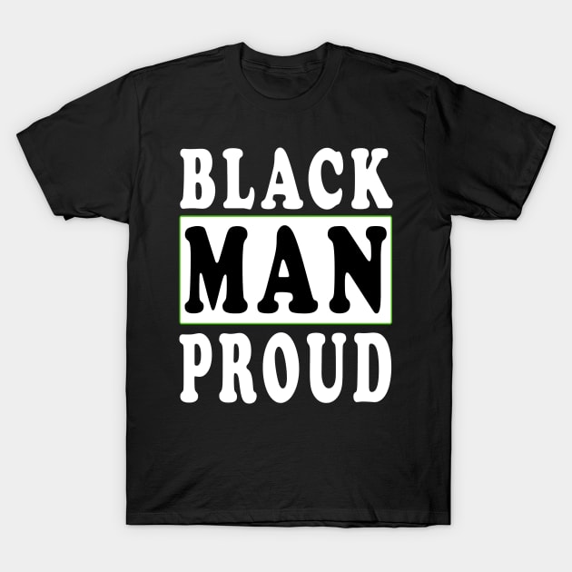 Black Man Proud Black Lives Matter T-Shirt by YassShop